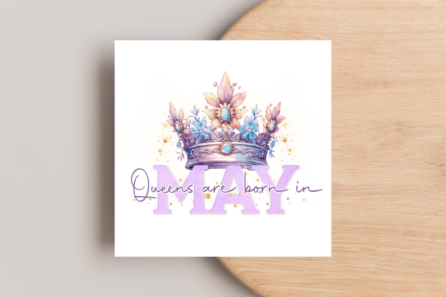 'Queens are Born in' Birthday Card
