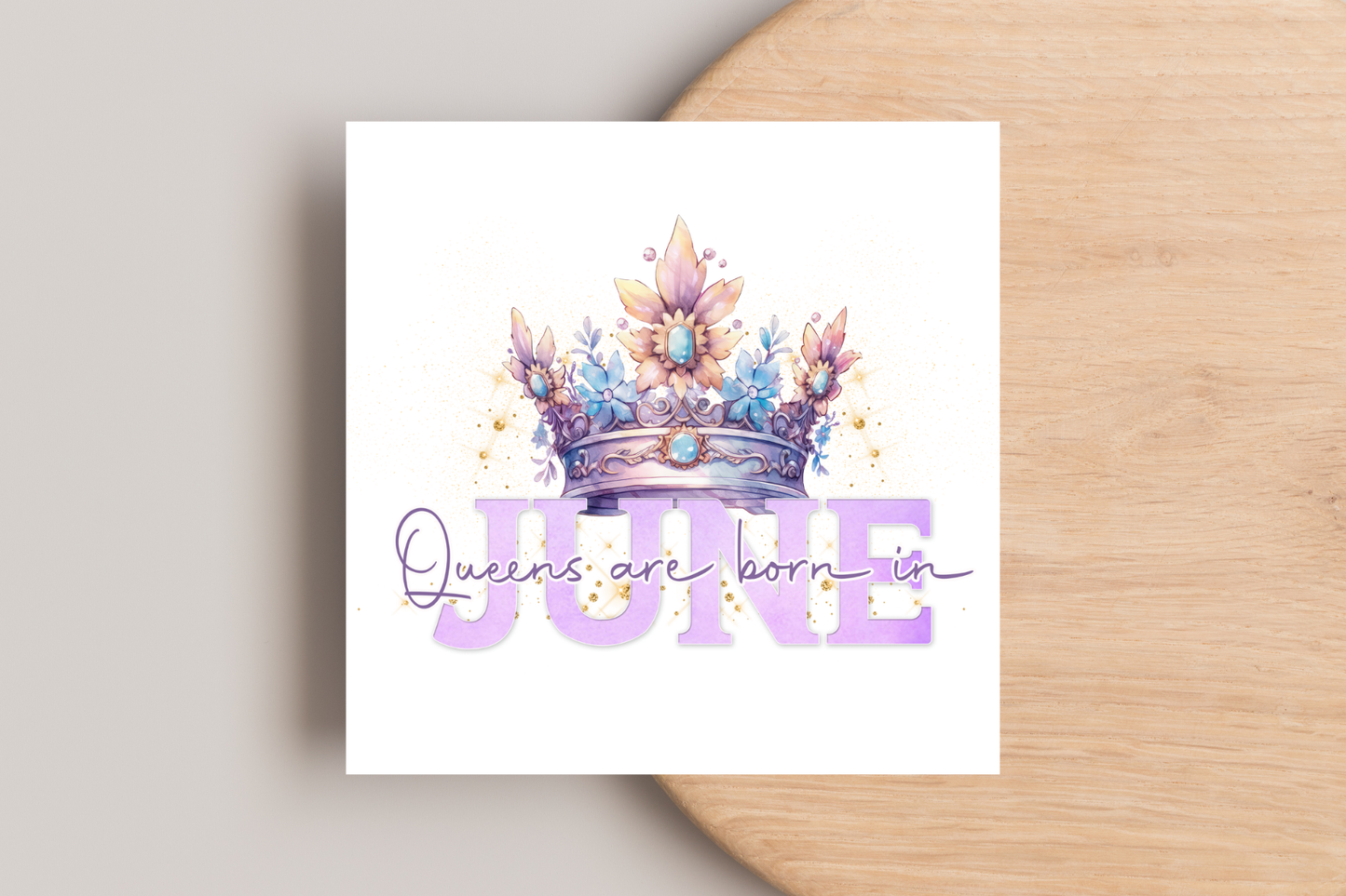 'Queens are Born in' Birthday Card