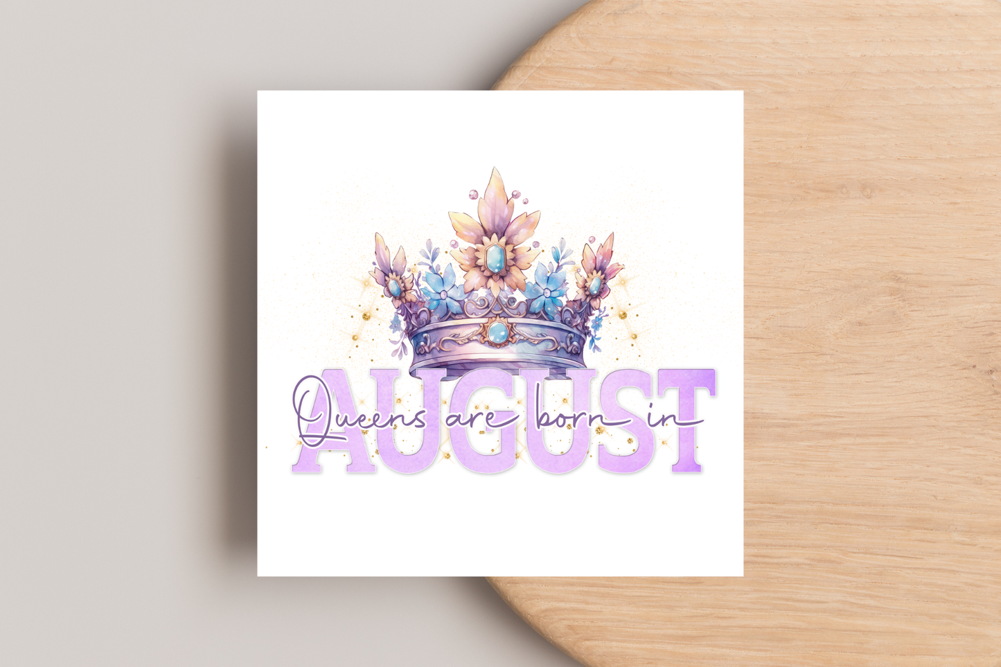 'Queens are Born in' Birthday Card
