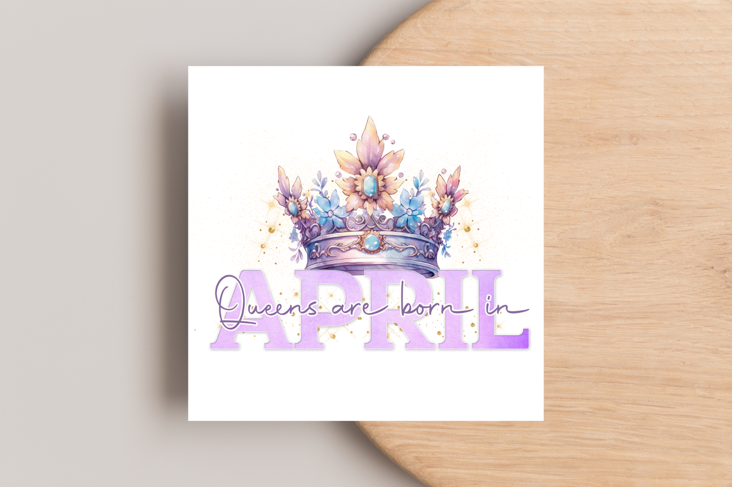 'Queens are Born in' Birthday Card