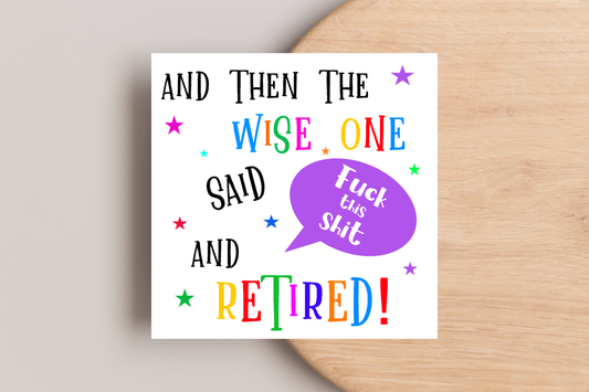 'And then the wise one said' Retirement Card