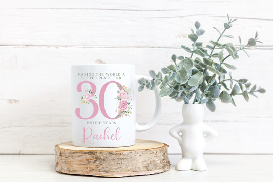 Personalised Making the world a better place for X years Birthday Mug