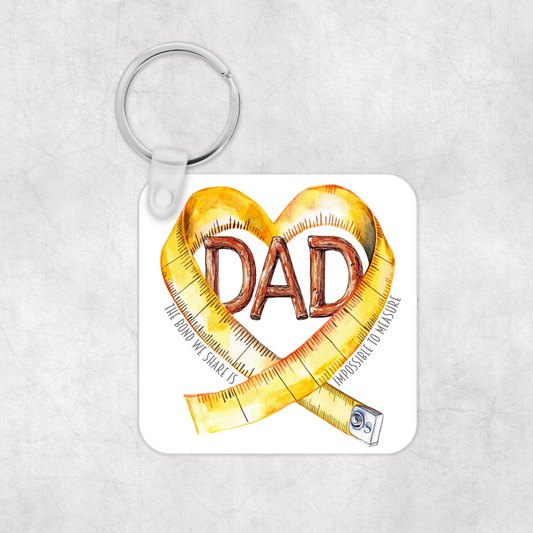 'Dad The Bond We Share is Impossible to Measure' Keyring