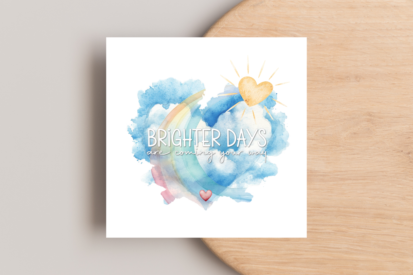 Brighter Days are Coming Your Way Card