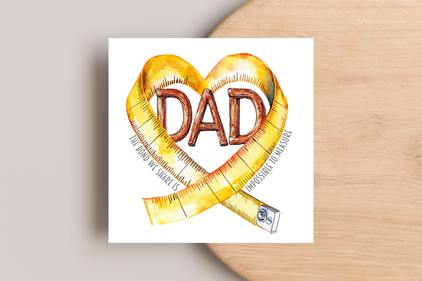 Dad The Bond We Share is Impossible to Measure Father's Day Card