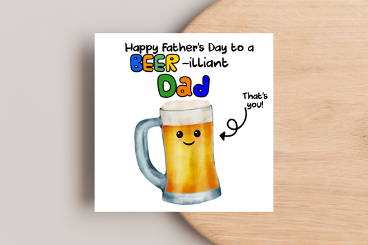 Happy Father's Day to a BEER-ILLIANT Dad Card