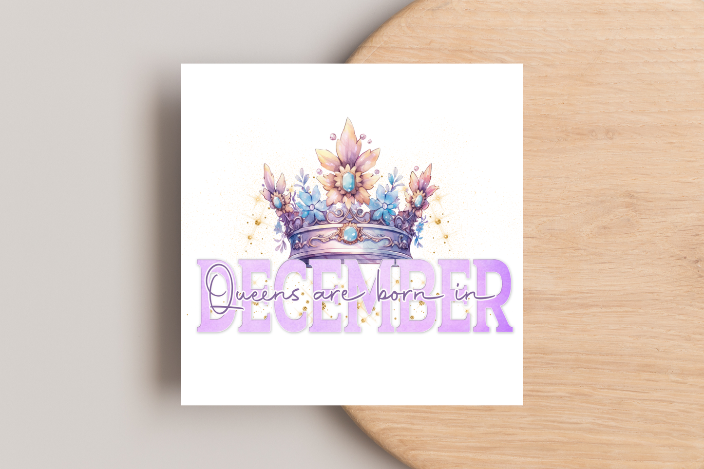 'Queens are Born in' Birthday Card