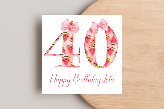 Personalised Water Melon 40th Birthday Card