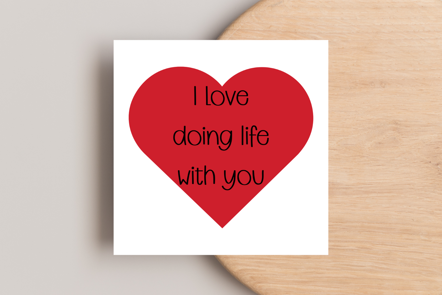 I Love Doing Life With You Card