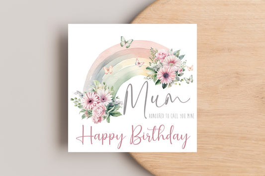 Mum Honoured to Call you Mine Birthday Card