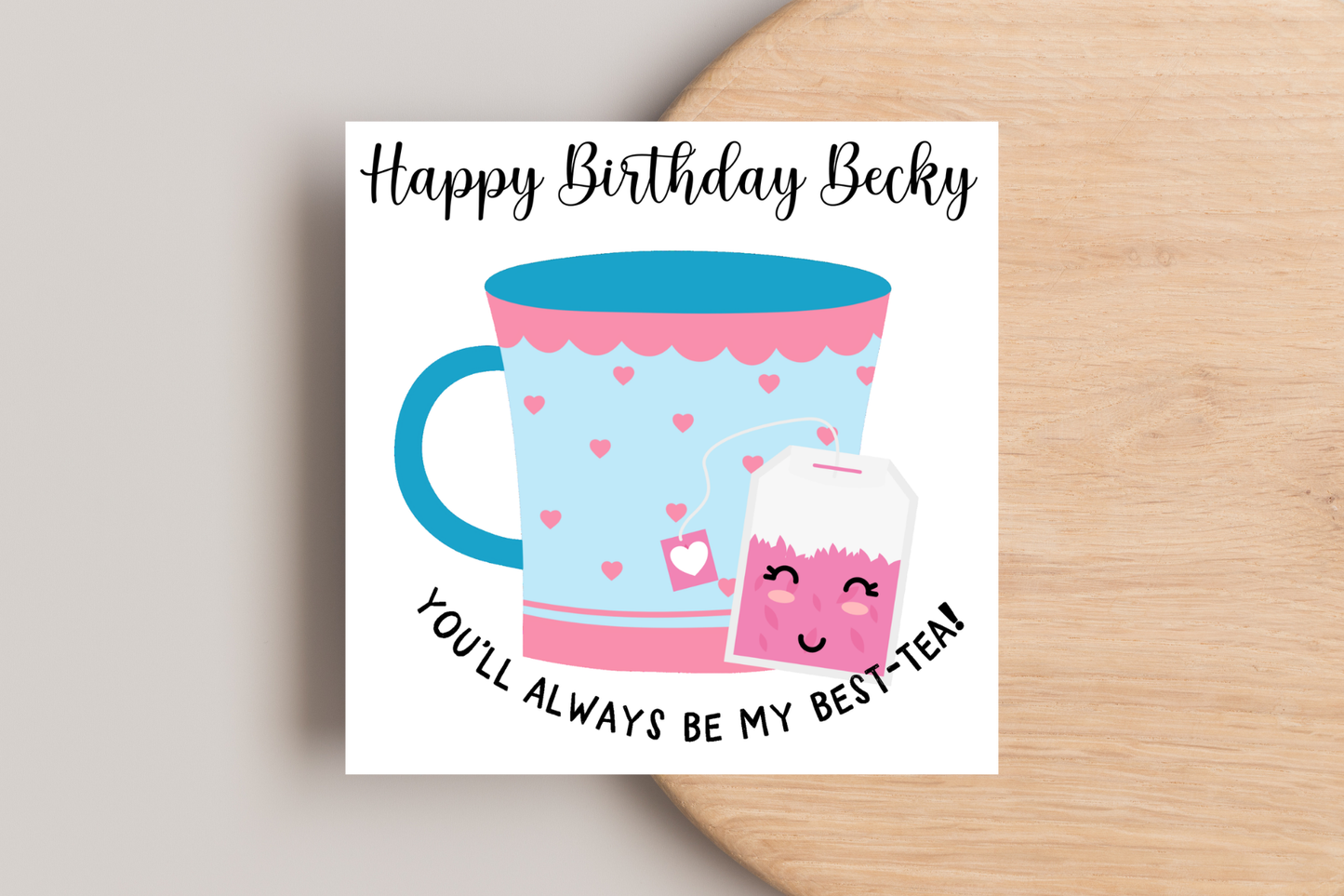 You'll Always Be My Best-tea Birthday Card