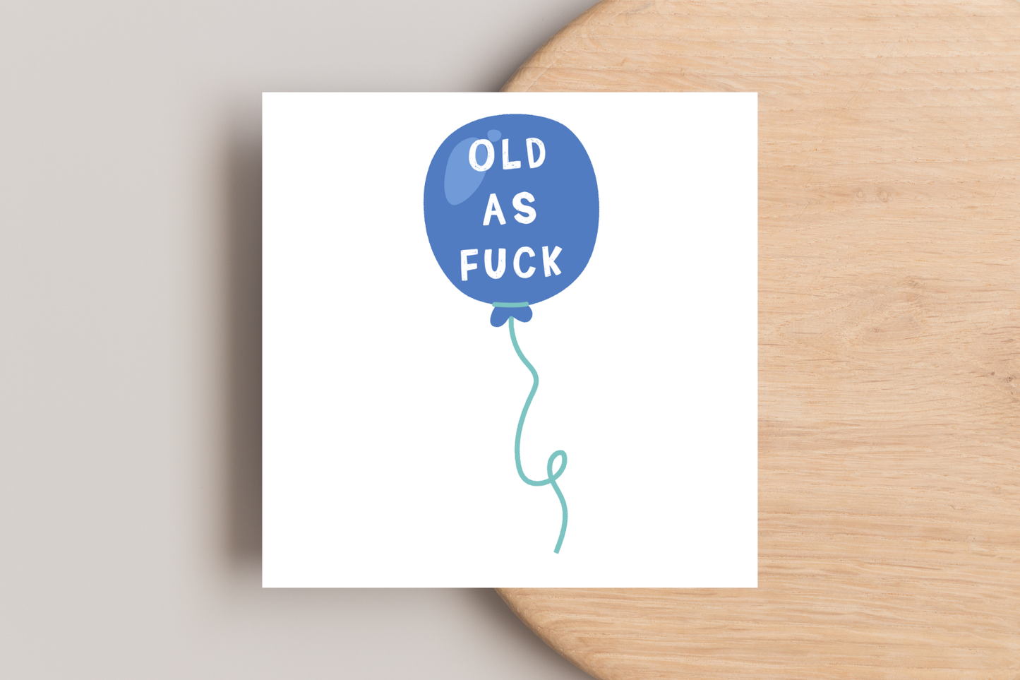 Old as Fuck Birthday Card