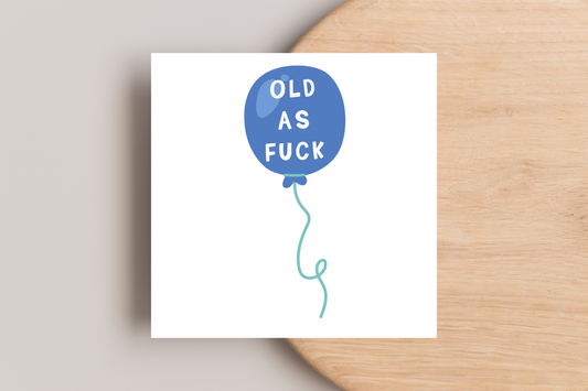 Old as Fuck Birthday Card
