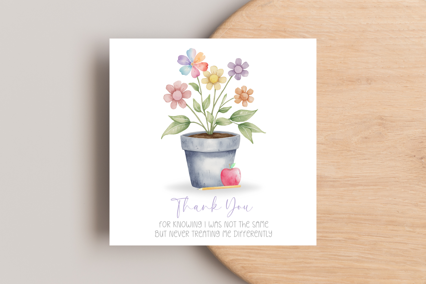 Thank You For Never Treating Me Different Card